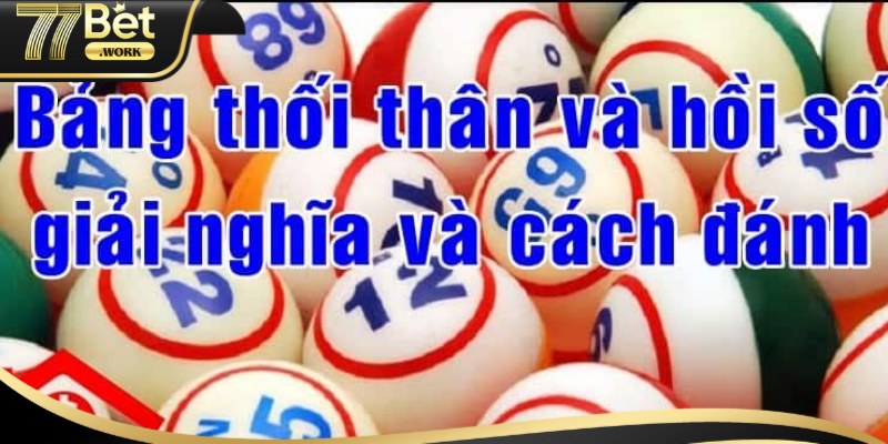 Hướng Dẫn Cách Sử Dụng Bảng Thối Thân Bạn Cần Biết 2024 Cách sử dụng bảng thối thân vào lô đề hiện nay