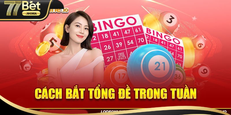 Tổng 8 Lô Đề Và Cách Bắt Tổng Chuẩn Từ Cao Thủ 77Bet Hướng dẫn bắt tổng 8 lô đề và cách bắt tổng chuẩn chỉnh